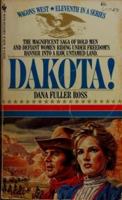 book cover of DAKOTA! (Wagons West # 11) by Dana Fuller Ross