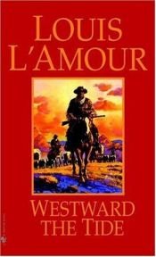 book cover of Westward the Tide by Louis L'Amour