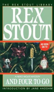 book cover of And Four to Go by Rex Stout