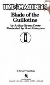 book cover of Blade of the Guillotine (Time Machine, #14) by Arthur Byron Cover