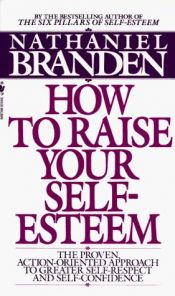 book cover of How to Raise Your Self Esteem by Nathaniel Branden