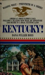 book cover of Wagons West 20: Kentucky! by Dana Fuller Ross