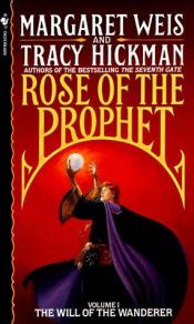 book cover of Rose of the Prophet, Volume 1: The Will of the Wanderer by Margaret Weis