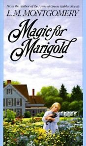 book cover of Magic for Marigold by Люсі Мод Монтгомері