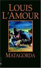 book cover of Matagorda by Louis L'Amour