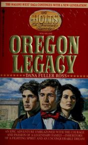 book cover of Oregon Legacy (The Holts: An American Dynasty, Vol 1) by Dana Fuller Ross