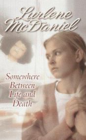 book cover of Somewhere Between Life and Death (Erin #1) by Lurlene McDaniel