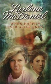 book cover of When Happily Ever After Ends by Lurlene McDaniel