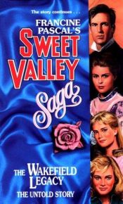 book cover of The Wakefield Legacy: The Untold Story (Sweet Valley High Magna Editions) by Francine Pascal