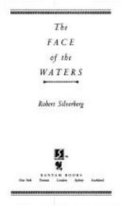 book cover of The Face of the Waters by Robert Silverberg