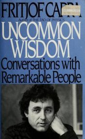 book cover of Uncommon Wisdom Conversations With Remarkable People by Fritjof Capra