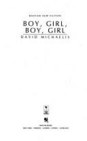 book cover of BOY, GIRL, BOY, GIRL (Bantam new fiction) by David Michaelis
