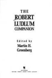 book cover of The Robert Ludlum companion by Martin H. Greenberg