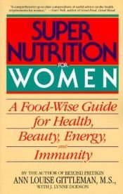 book cover of Super Nutrition for Women by Ann Louise Gittleman