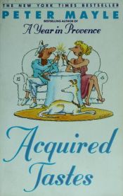 book cover of Acquired tastes by Peter Mayle