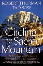 book cover of Circling the Sacred Mountain : A Spiritual Adventure Through the Himalayas by Robert Thurman
