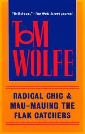 book cover of Radical Chic & Mau-Mauing the Flak Catchers by Tom Wolfe