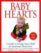 book cover of Baby Hearts: A Guide to Giving Your Child an Emotional Head Start by Susan Phd Goodwyn