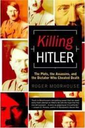book cover of Killing Hitler by Roger Moorhouse