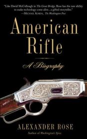book cover of American Rifle by Alexander Rose