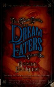 book cover of The Glass Books of the Dream Eaters, Volume One: 1 by G.W. Dahlquist