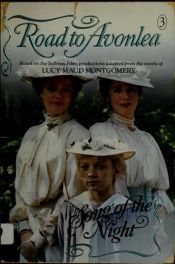 book cover of Road to Avonlea - Song of the Night #3 by Lucy Maud Montgomery