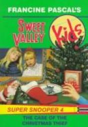 book cover of The Case of the Christmas Thief (Sweet Valley Kids Super Snoopers) by Francine Pascal