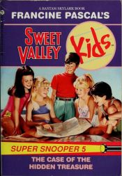 book cover of Case of the Hidden Treasure (Sweet Valley Kids Super Snoopers) by Francine Pascal