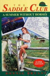 book cover of The Saddle Club Special Edition #1 A Summer Without Horses by B.B.Hiller