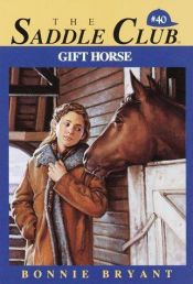 book cover of Saddle Club : Gift Horse by B.B.Hiller