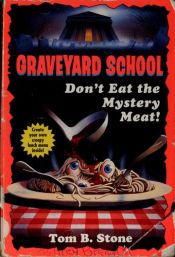 book cover of Don't Eat the Mystery Meat! by Tom B. Stone