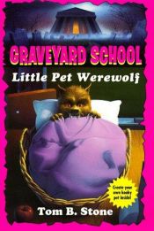 book cover of Graveyard School #4: Little Pet Werewolf by Tom B. Stone