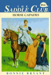 book cover of Horse Capades (Saddle Club #64) by B.B.Hiller