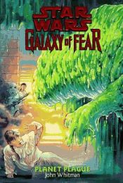 book cover of Galaxy of Fear 03: Planet Plague by John Whitman