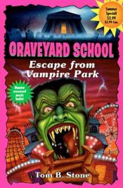 book cover of Escape from Vampire Park (Graveyard School) by Tom B. Stone