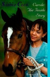 book cover of Carole: The Inside Story (Saddle Club(R)) by B.B.Hiller