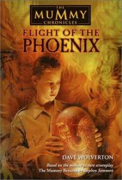 book cover of Flight of the Phoenix (The Mummy Chronicles, 4) by Dave Wolverton
