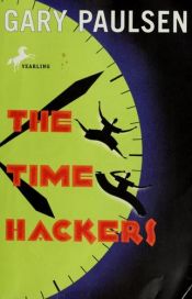 book cover of The time hackers by Gary Paulsen
