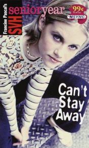 book cover of Can't Stay Away (Sweet Valley High Sr. Year(TM)) by Francine Pascal