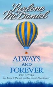 book cover of Always and Forever: Too Young to Die and Goodbye Doesn't Mean Forever by Lurlene McDaniel