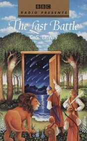 book cover of The Last Battle (BBC Radio Collection: Chronicles of Narnia) by C. S. Lewis