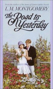 book cover of The Road to Yesterday (Children's continuous series) by 露西·莫德·蒙哥马利