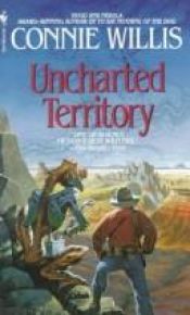book cover of Uncharted Territory by Connie Willis