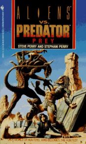 book cover of Aliens Vs. Predator: Prey by Steve Perry