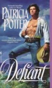 book cover of Defiant by Patricia Ann Potter