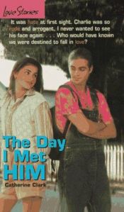 book cover of The Day I Met Him by Catherine Clark