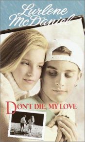 book cover of Don't die, my love by Lurlene McDaniel