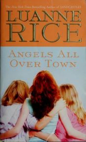 book cover of Angels all over town by Luanne Rice