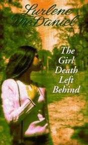 book cover of The Girl Death Left Behind -- 1999 publication by Lurlene McDaniel