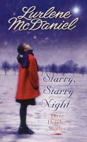 book cover of Starry, Starry Night : Three Holiday Stories by Lurlene McDaniel